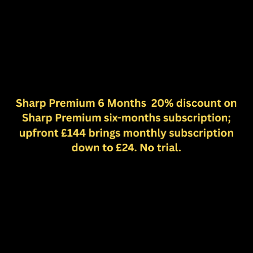 Sharp Premium (Standard) Sharp Premium (No Trial) Standard monthly service, one-week FREE TRIAL, and then £55  month if not cancelled during first week. (2)